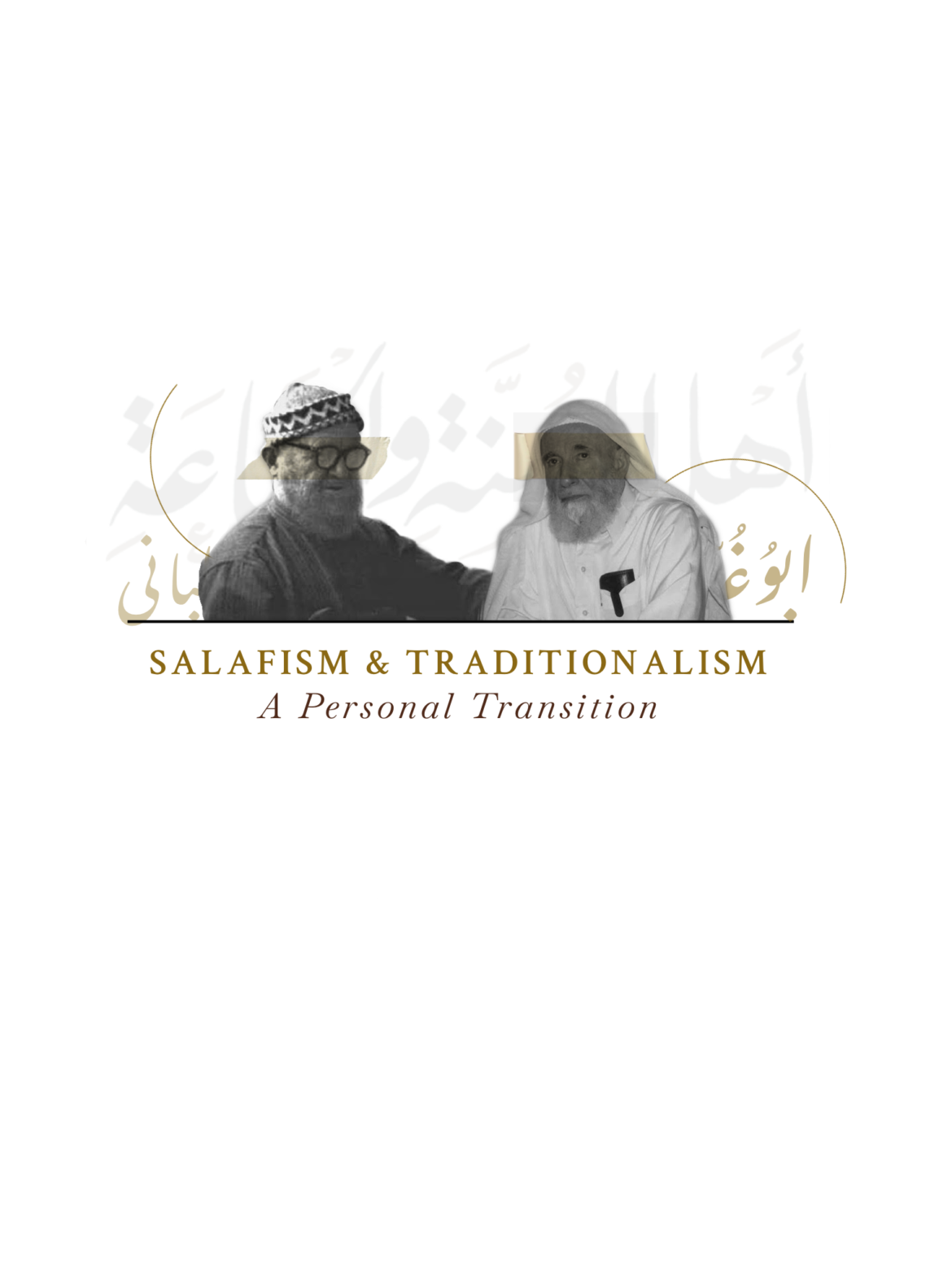 Salafism & Traditionalism: A Personal Transition